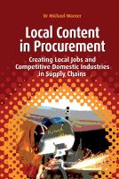 Local Content in Procurement : Creating Local Jobs and Competitive Domestic Industries in Supply Chains.