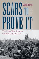 Scars to prove it : the Civil War soldier and American fiction /