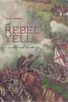 The Rebel Yell : a Cultural History.