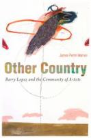 Other country Barry Lopez and the community of artists /