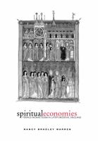 Spiritual Economies : Female Monasticism in Later Medieval England.