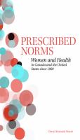 Prescribed norms : women and health in Canada and the United States since 1800 /