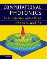 Computational photonics an introduction with MATLAB /