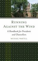 Running Against the Wind : A Handbook for Presidents and Chancellors.