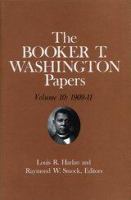 Booker T. Washington Papers Volume 10: 1909-11.