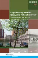 Large housing estates ideas, rise, fall and recovery : the Bijlmermeer and beyond /