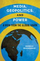 Media, geopolitics, and power : a view from the Global South /