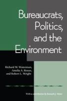 Bureaucrats, politics, and the environment