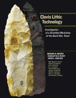 Clovis lithic technology investigation of a stratified workshop at the Gault Site, Texas /