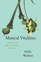 Musical vitalities : ventures in a biotic aesthetics of music /
