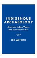 Indigenous archaeology : American Indian values and scientific practice /