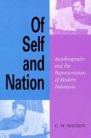 Of self and nation : autobiography and the representation of modern Indonesia /