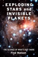 Exploding stars and invisible planets : the science of what's out there /