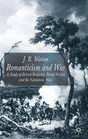 Romanticism and war : a study of British Romantic Period writers and the Napoleonic Wars /