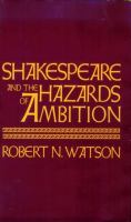 Shakespeare and the hazards of ambition /