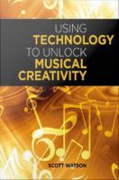 Using Technology to Unlock Musical Creativity.