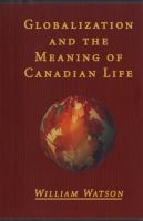 Globalization and the meaning of Canadian life /