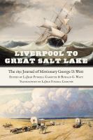Liverpool to Great Salt Lake : the 1851 journal of missionary George D. Watt /