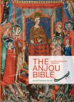 The Anjou Bible A Royal Manuscript Revealed.