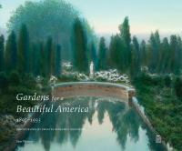 Gardens for a beautiful America 1895-1935 : photographs by Frances Benjamin Johnston /