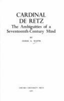 Cardinal de Retz : the ambiguities of a seventeenth-century mind /