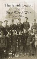 The Jewish Legion and the First World War /