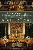 A bitter trial : Evelyn Waugh and John Carmel Cardinal Heenan on the liturgical changes /