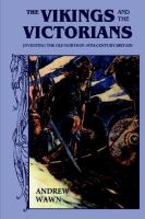 The Vikings and the Victorians : inventing the old north in nineteenth-century Britain /