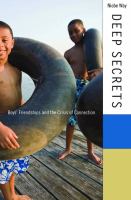 Deep secrets boys' friendships and the crisis of connection /