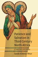 Patience and salvation in third century North Africa : a Christian Latin reader /