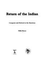 Return of the Indian : conquest and revival in the Americas /