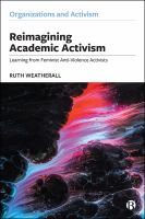 Reimagining Academic Activism Learning From Feminist Anti-Violence Activists.