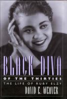 Black diva of the thirties : the life of Ruby Elzy /