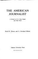 The American journalist : a portrait of U.S. news people and their work /