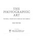 The photographic art : pictorial traditions in Britain and America /