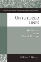 Untutored Lines : the Making of the English Epyllion.