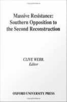 Massive Resistance : Southern Opposition to the Second Reconstruction.