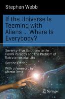 If the Universe Is Teeming with Aliens ... WHERE IS EVERYBODY? : Seventy-Five Solutions to the Fermi Paradox and the Problem of Extraterrestrial Life.