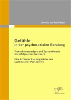 Gefühle in der psychosozialen Beratung : Eine kritische Stellungnahme aus systemischer Perspektive.