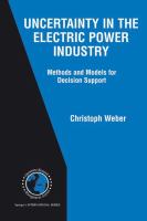 Uncertainty in the electric power industry methods and models for decision support /