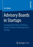 Advisory Boards in Startups Investigating the Roles of Advisory Boards in German Technology-Based Startups /