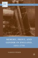 Memory, print, and gender in England, 1653-1759 /