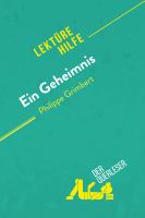 Ein Geheimnis Von Philippe Grimbert (Lektürehilfe) : Detaillierte Zusammenfassung, Personenanalyse und Interpretation.
