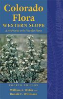 Colorado flora. a field guide to the vascular plants /