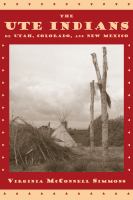 The Ute Indians of Utah, Colorado, and New Mexico /