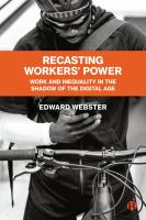 Recasting Workers' Power : Work and Inequality in the Shadow of the Digital Age /