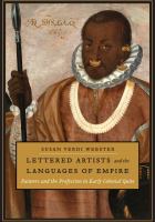 Lettered artists and the languages of empire : painters and the profession in early colonial Quito /