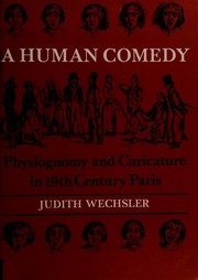 A human comedy : physiognomy and caricature in 19th century Paris /