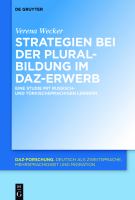 Strategien bei der Pluralbildung im DaZ-Erwerb eine Studie mit russisch- und türkischsprachigen Lernern /