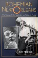 Bohemian New Orleans : The Story of the Outsider and Loujon Press.